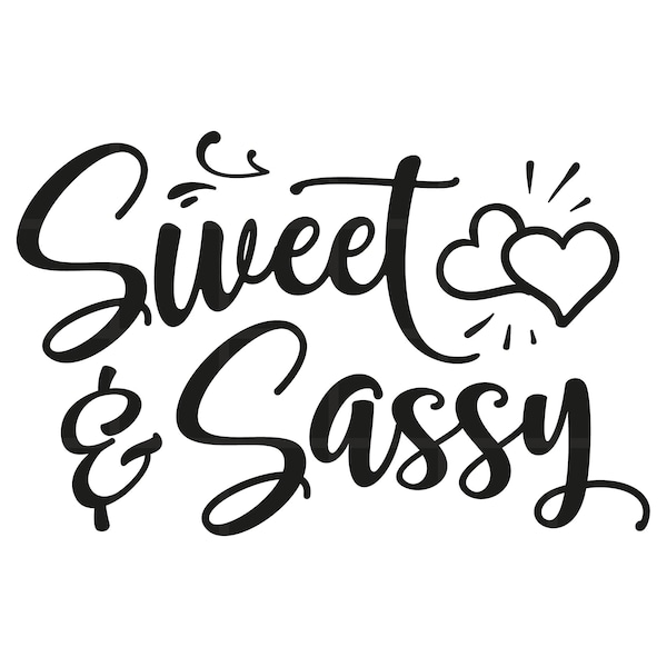 Sweet And Sassy Svg Png Pdf Eps Cut Files, Cricut Silhouette