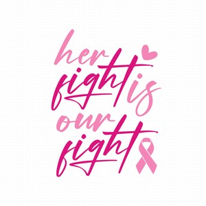 Her Fight is Our Fight Svg, Png, Eps, Pdf Files, Cancer Awareness Svg ...