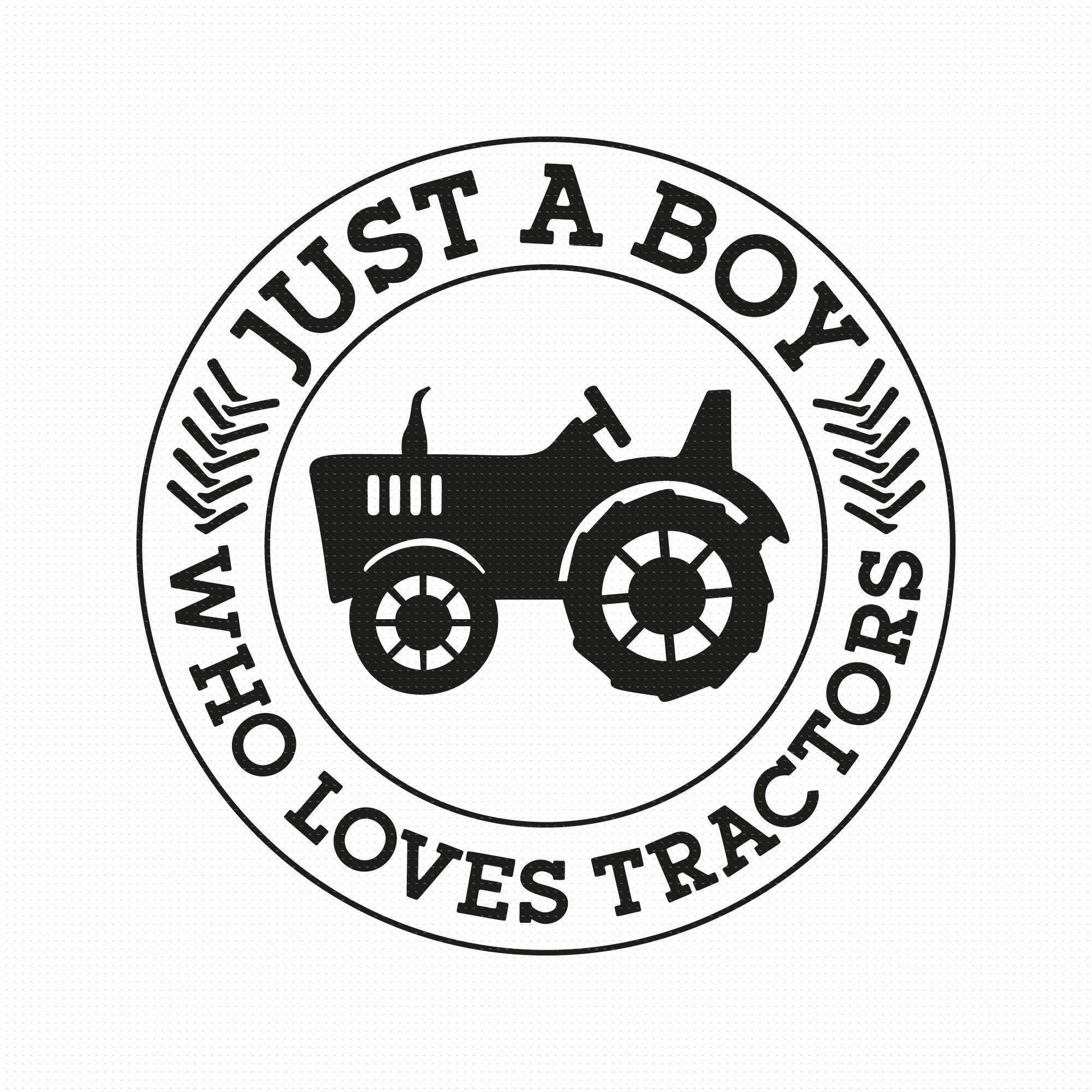Just A Boy Who Loves Tractors Svg Png Pdf Svg Files Tractors Etsy