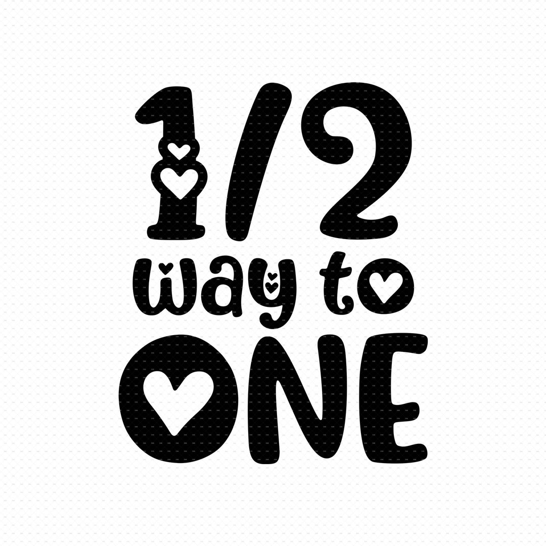 Half Way to One Svg Png Eps Pdf Files Half Way to First Etsy