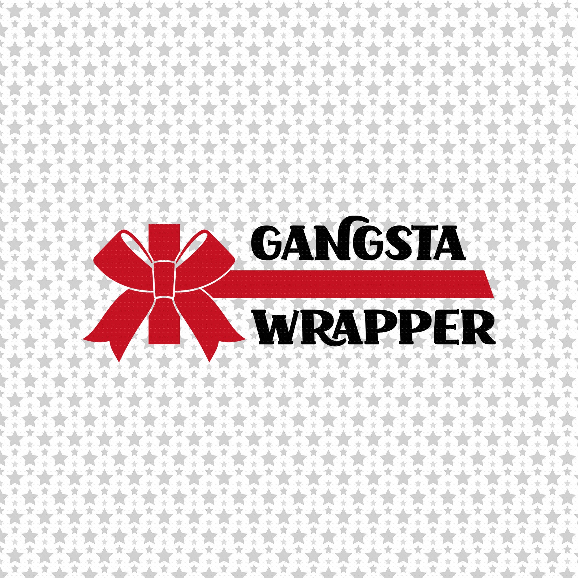 Gangsta Wrapper Svg Png Eps Pdf Files, Christmas Humor Svg, Funny ...