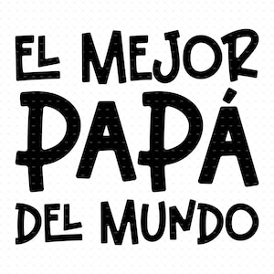 El Melhor Papa Del Mundo Svg Png Eps Pdf Files, Best Papa Svg, Spanish Dad Svg