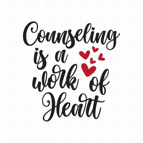 Counseling Is A Work Of Heart Svg Png Eps Pdf Files, Counseling Svg, Counselor Svg, Teacher Svg, Teacher Life Svg, Teacher Love Svg