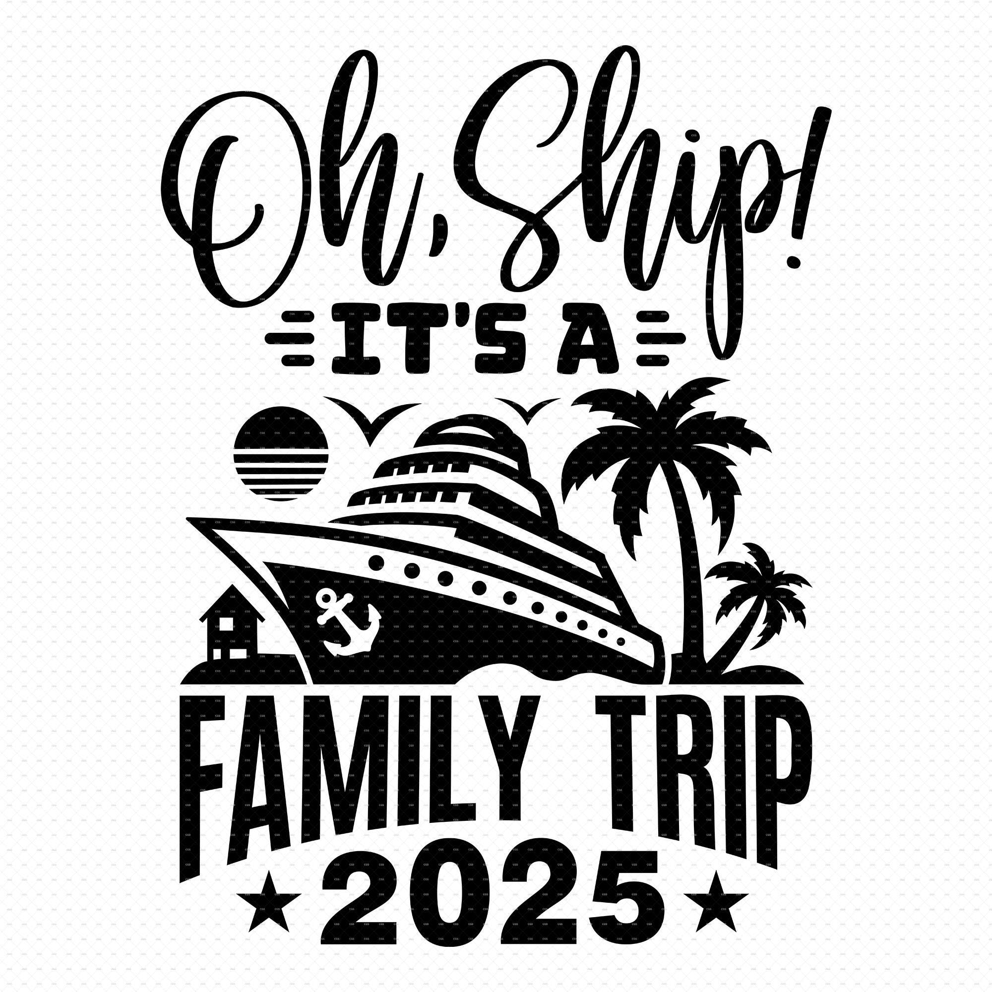 Oh Ship! È un viaggio in famiglia 2025 Svg, Png, Eps, Pdf, Oh Ship È un viaggio in famiglia Svg, Crociera in famiglia 2025 Svg