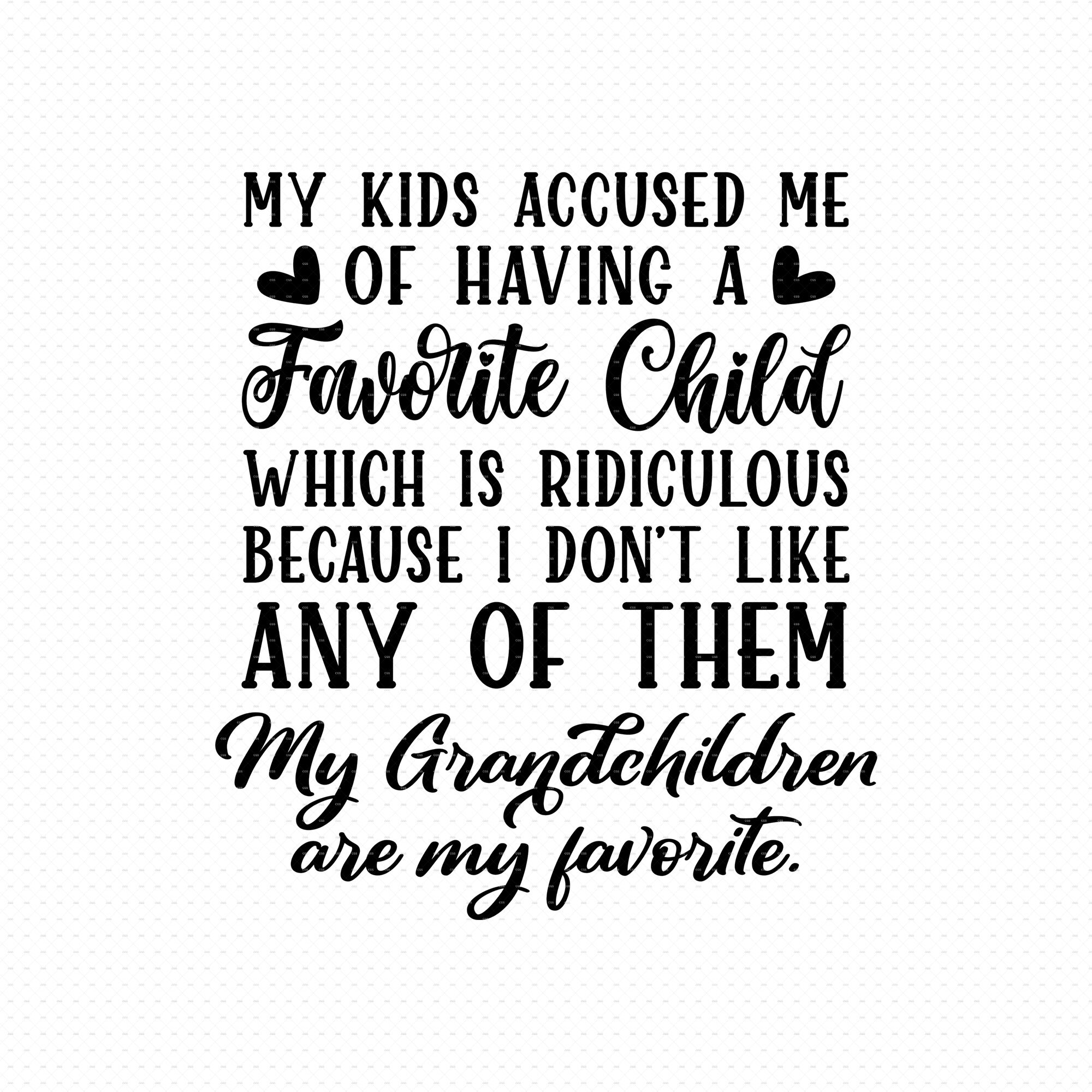 My Kids Accused Me of Having A Favorite Child Svg Grandma - Denmark
