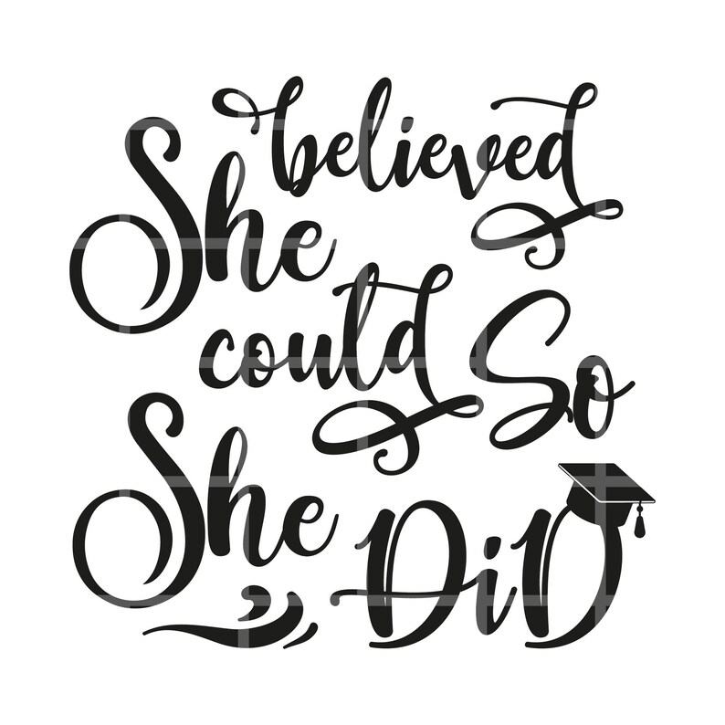 Download She Believed She Could So She Did Svg Cut File Graduation ...