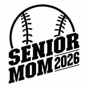 Senior Softball Mom Svg, Png, Eps, Pdf, Softball Mom Svg, Senior Mom 2026 Svg, Senior Baseball Mom 2026 Svg, Mom 2026 Svg