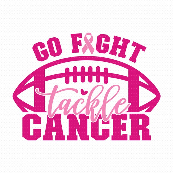 Go Fight Tackle Cancer Svg, Png, Eps, Pdf, Breast Cancer Svg, Cancer Awareness Svg, Breastcancer Svg, Football Cancer Svg, Fight Cancer Svg