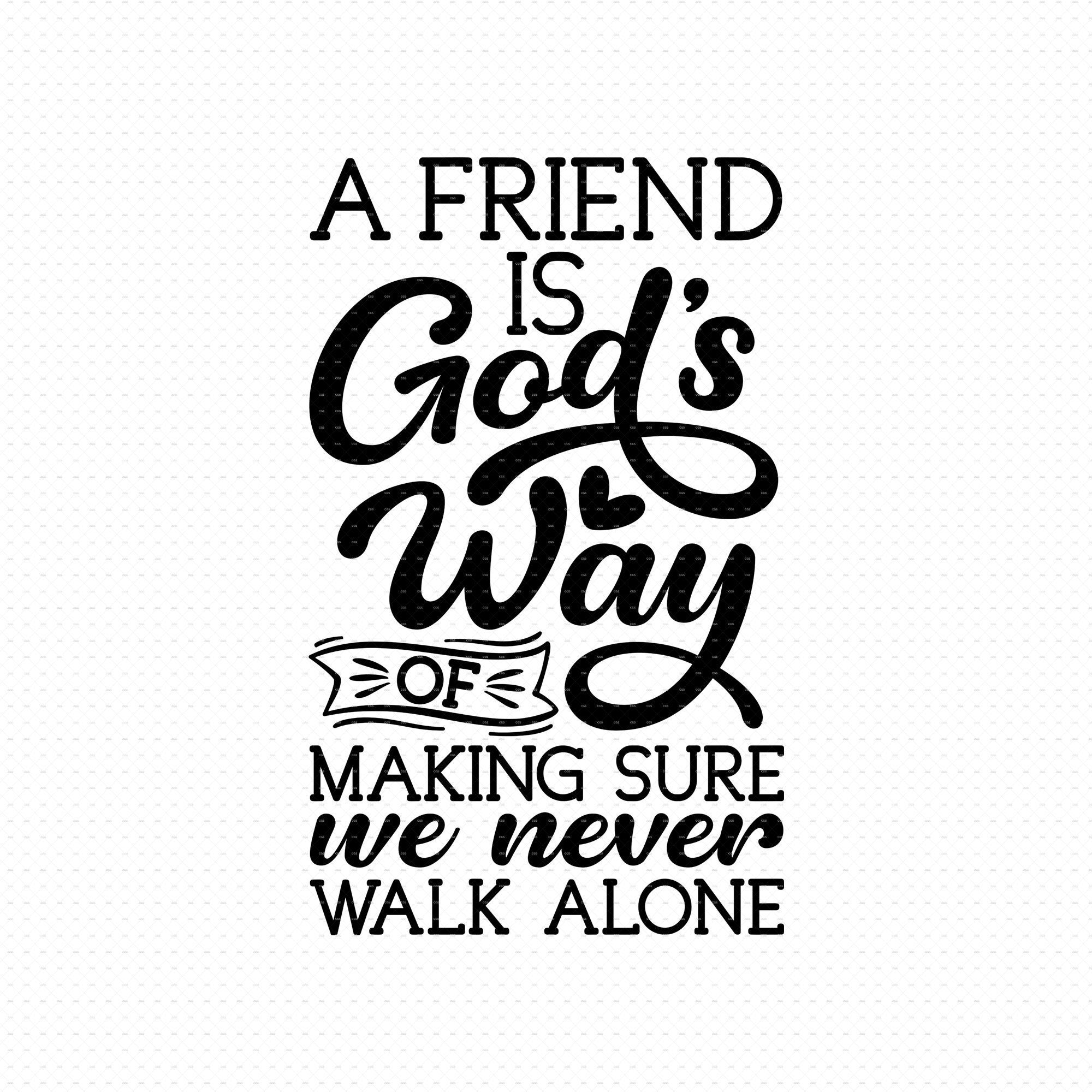 A Friend is God's Way of Making Sure We Never Walk Alone Svg, Png, Eps, Pdf  Files, Friendship Svg, Best Friends Svg - Etsy Israel, image size:2000x2000