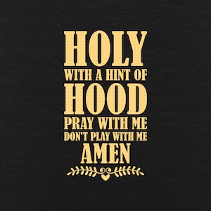 Holy With A Hint Of Hood Pray With Me Don&#39;t Play With Me, A Hint Of Hood Svg, Funny Christian Svg, Cricut Silhouette