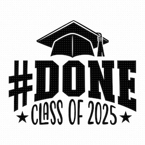 Klaar klasse van 2025 Svg, Png, Eps, Pdf, 2025 afstuderen Svg, Senior 2025 Done Svg