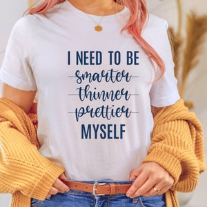 I Need To Be Smarter Thiner Prettier Myself Svg, Png, Eps, Pdf Dateien, I Need To Be Myself, Myself Svg, Strong Women Svg, Strong Mom Svg