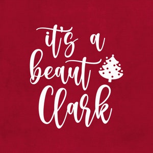 It&#39;s A Beaut Clark Svg Png Eps Pdf Files, Christmas Vacation Svg, Christmas Quotes, Cricut Silhouette