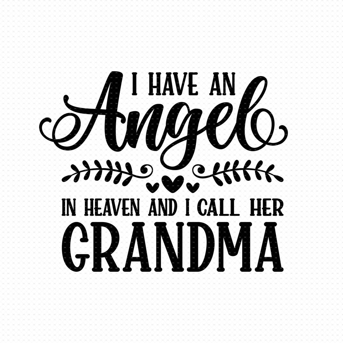 I Have An Angel In Heaven And I Call Her Grandma Svg Png Eps Etsy