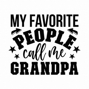 My Favorite People Call Me Grandpa Svg, Png, Eps, Pdf Files, Call Me Grandpa Svg, Grandpa Shirt Svg, Grandpa Svg, Grandpa Fathers Day