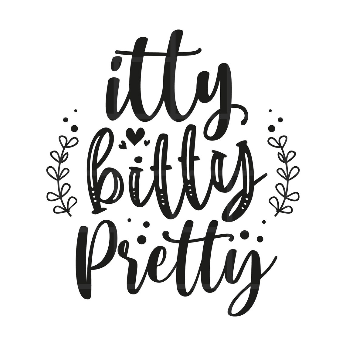 Itty Bitty and Pretty Svg Png Pdf Eps Ai Cut File Cricut - Etsy