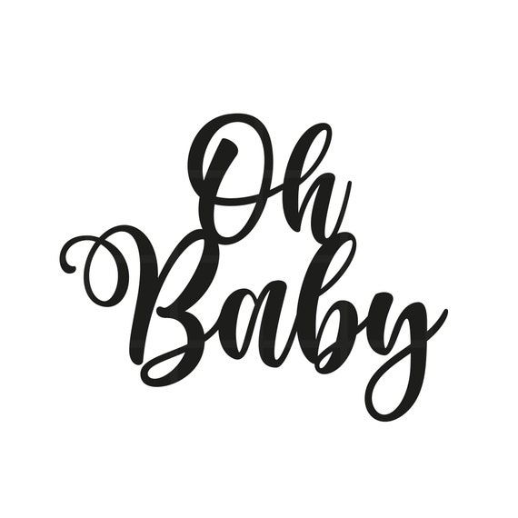 Oh Baby Svg Cake Topper Svg Oh Baby Cake Topper Baby Cut File Cupcake Topper Svg Cricut Silhouet