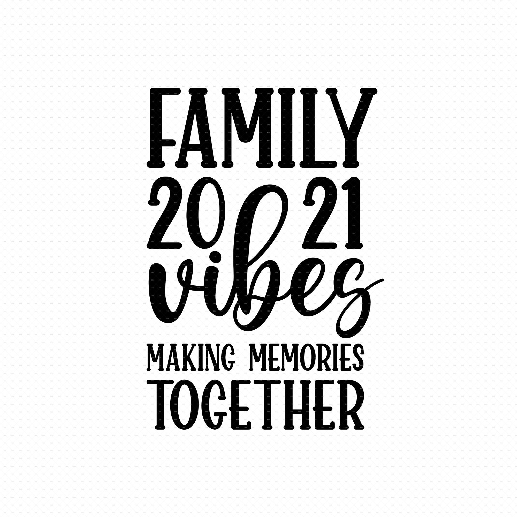 Family Vibes Svg Eps Png Pdf Files, Family Vibes 2021, Making Memorie…