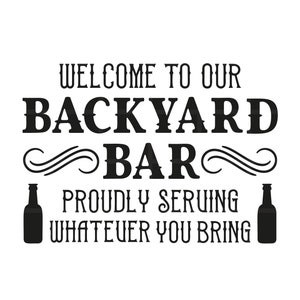 Welkom bij onze achtertuin Bar met trots serveren wat je meeneemt Svg Png Eps Pdf Cut-bestanden, Cricut silhouet