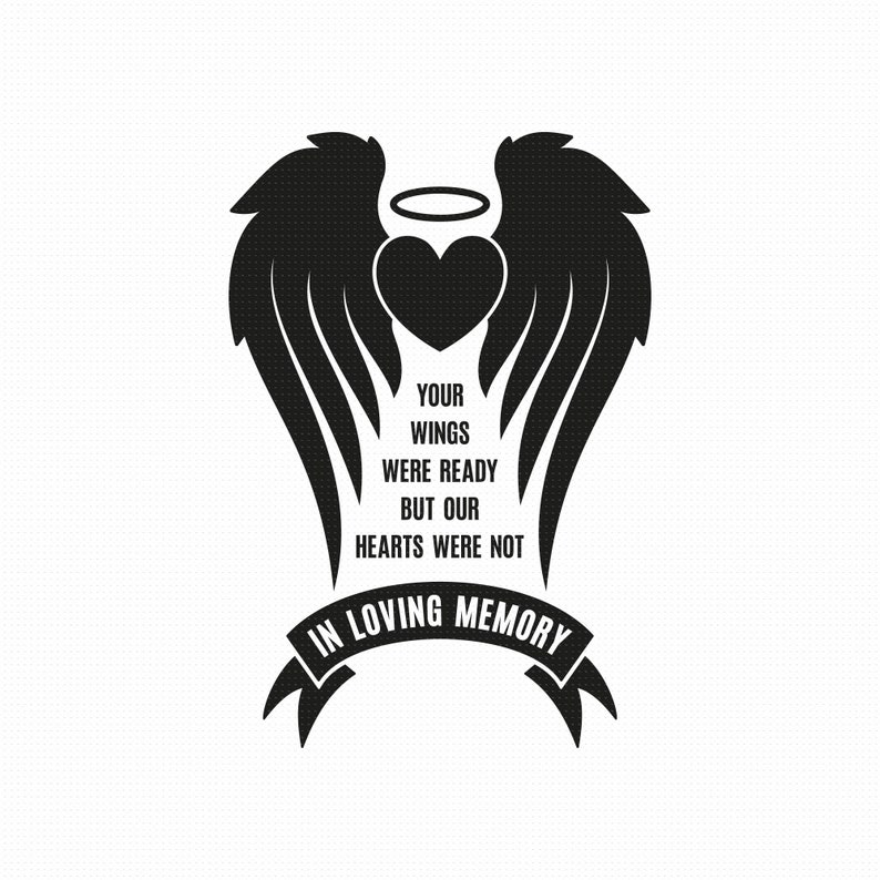 In Loving Memory Svg Png Eps Pdf Files Your Wings Were ...