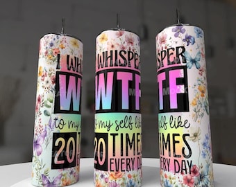 WTF 20 ounce  Tumbler