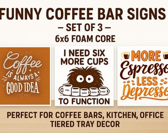 Funny Coffee Signs: Coffee Bar Decor, Office Desk Art (6x6 Foam Core Set)