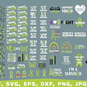May include: A digital download of 30 SVG cut files featuring green ribbon designs with text related to Non-Hodgkin Lymphoma awareness. The text includes phrases like "I wear green for my wife", "Daddy of a warrior", "Hope", "Fight", "Support Squad", and "Crush Cancer".