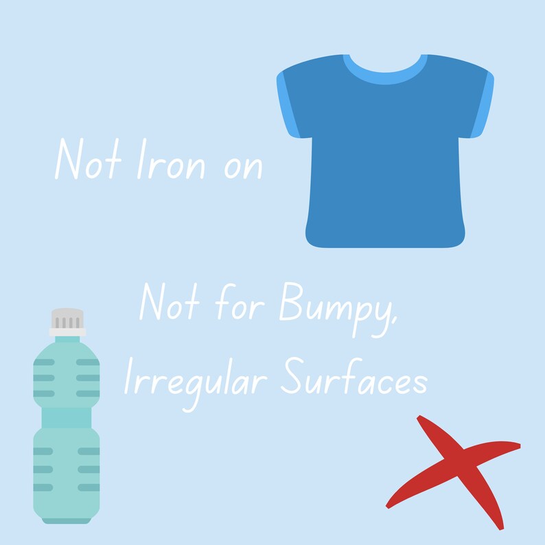 Puede incluir: Una camiseta azul con el texto "Not Iron on" y "Not for Bumpy, Irregular Surfaces" con una X roja sobre un fondo azul claro.