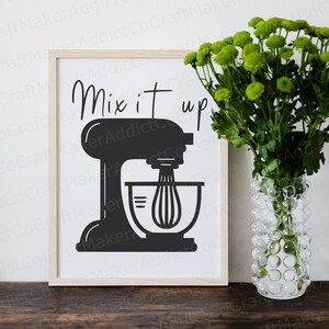 Mix It Up SVG, PNG, PDF, Dxf - Kitchen Quotes - Cut Files - Cricut