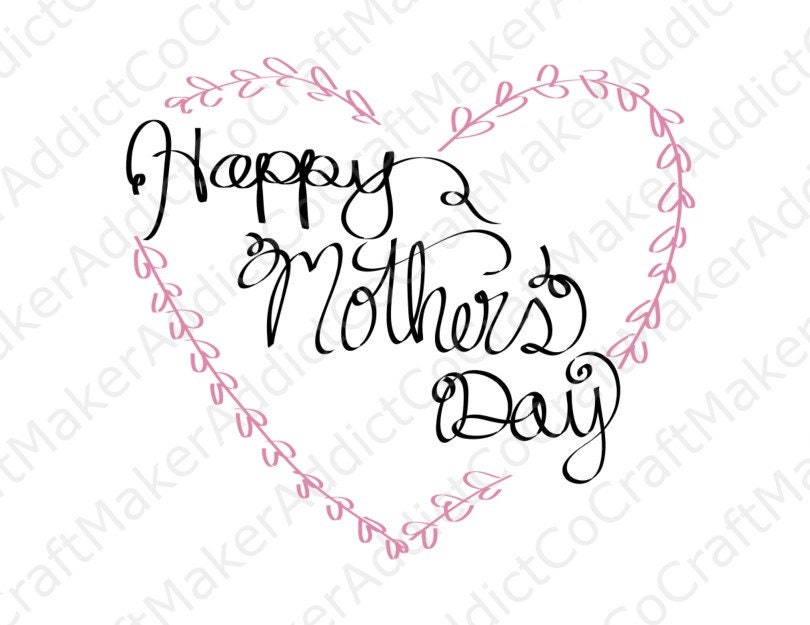 Happy Mother's Day SVG, PNG, PDF, Dxf - Cut Files - Cricut