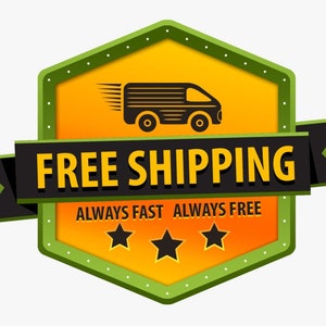 May include: A green and yellow hexagonal badge with a black ribbon that says "FREE SHIPPING" in yellow letters. The badge also has a black delivery truck icon with a white background and the text "ALWAYS FAST ALWAYS FREE" in white letters. Three yellow stars are below the text.