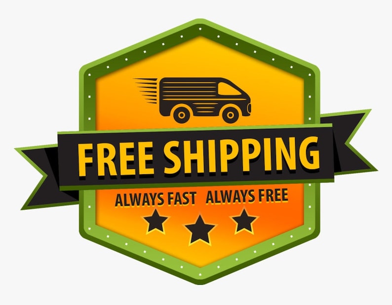 May include: A green and yellow hexagonal badge with a black ribbon that says "FREE SHIPPING" in yellow letters. The badge also has a black delivery truck icon with a white background and the text "ALWAYS FAST ALWAYS FREE" in white letters. Three yellow stars are below the text.