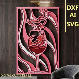 May include: A multi-layered wall art piece featuring a wine glass with swirling red liquid, set against a background of pink and white wavy lines. The design includes the text DXF, AI, and SVG, indicating a digital file for laser cutting.