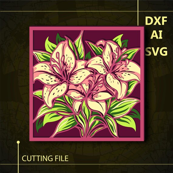 Lily Flowers Multilayer SVG. CNC. Cricut. Paper Cutting. Laser Cut