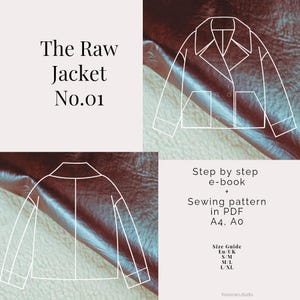 May include: A digital sewing pattern for The Raw Jacket No.01, featuring a white line drawing of a jacket over dark brown leather. Includes text: The Raw Jacket No.01, Step by step e-book, Sewing pattern in PDF A4, A0, and a Size Guide for EU/UK S/M, M/L, L/XL.