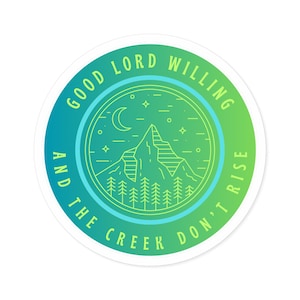 Adesivo de vinil circular &quot;Good Lord Willing&quot; e &quot;The Creek Don&#39;t Rise&quot;