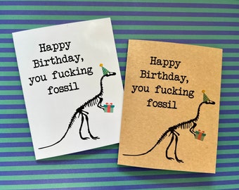 Fossil Birthday Card, Fucking Fossil, Old Man Card, Old Lady Card, Over the hill, sarcastic cards, funny birthday cards, dinosaur card