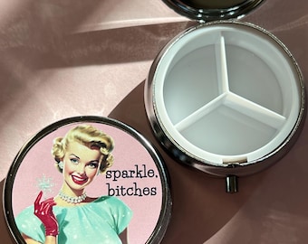 Sparkle Bitches Pill Box: Retro Housewife Travel Pill Carrier