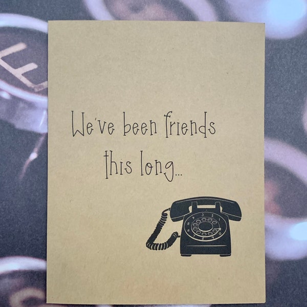 Friendship Cards, Old School Friends, BFF Cards, Rotary Phone, old friends, just because cards