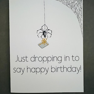 Dropping in to Say Happy Birthday, Happy Birthday, Funny Birthday Card, Spider Birthday Cards, Unbeweavable, Funny Halloween Birthday Cards