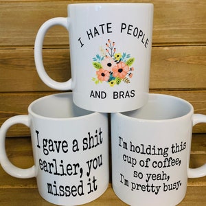 Sarcastic Coffee Mugs, Funny Coffee Mugs, Coffee Mug, Unique Gifts, Sarcasm, Gifts for her, Mugs
