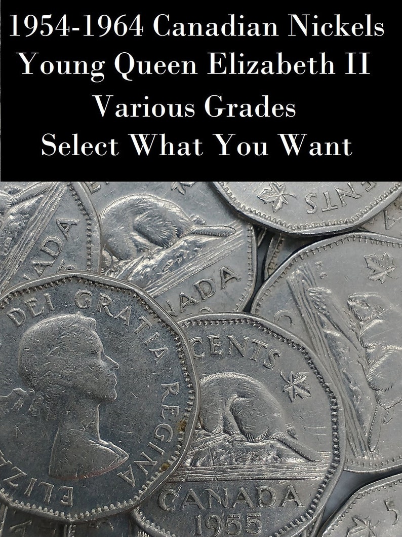 1954-1964 Canadian Nickels, Young Queen Elizabeth II, Various Grades, Select What You Want image 1