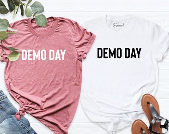 Demo Day Shirt Etsy Demo Day Shirt Etsy