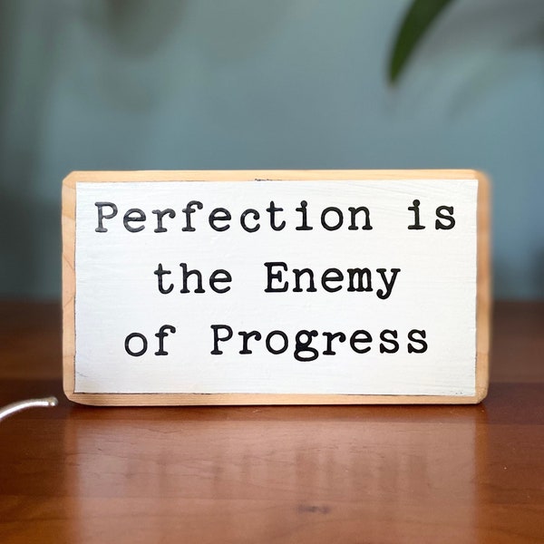 Perfection is the enemy of progress. Office desk wood sign. Wooden shelf sitter. Cubicle quotes. Gifts with quotes. Funny presents sayings