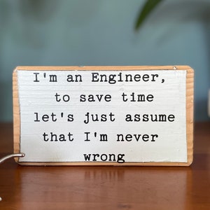 I'm an Engineer to save time let's just assume that I'm never wrong, Data Scientist Gift, Engineer Gifts, Data Analyst, Gift Data Analyzer