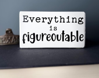 Everything is Figureoutable Wood Sign, Office Desk Decor