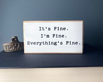 Funny Wood Desk Sign - "It's Fine, I'm Fine" Cubicle Decor
