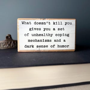 Funny Wooden Desk Sign: Unhealthy Coping Mechanisms & Dark Humor