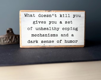 Funny Wooden Desk Sign: Unhealthy Coping Mechanisms & Dark Humor
