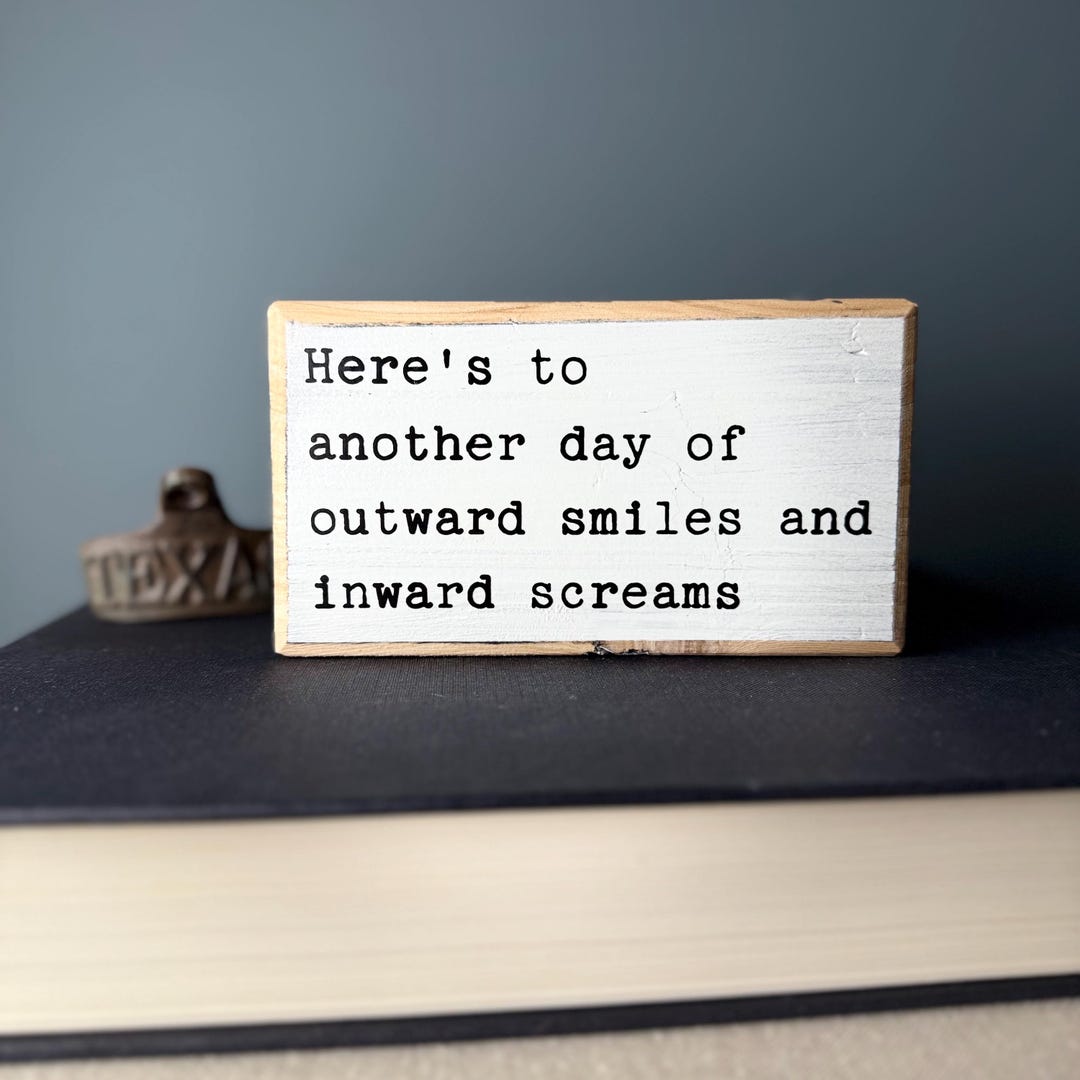 Funny Office Desk Wood Sign – Outward Smiles, Inward Screams - Etsy